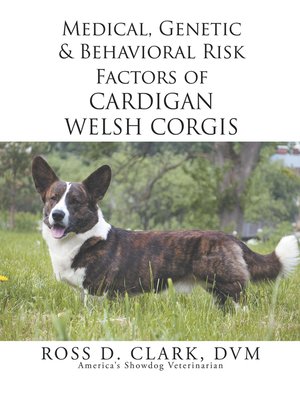 cover image of Medical, Genetic & Behavioral Risk Factors of Cardigan Welsh Corgis